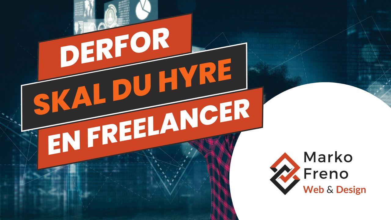 Derfor skal du hyre en freelancer webdesigner
