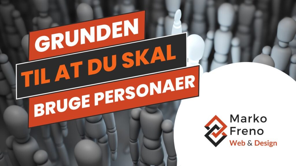 Grunden til at du skal bruge personaer
