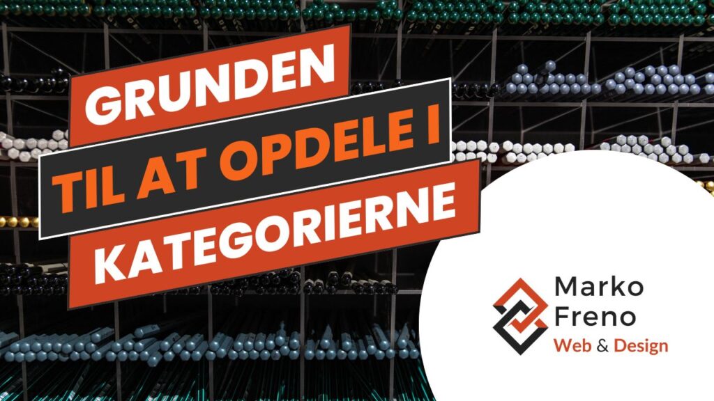 Grunden til at opdele i kategorierne