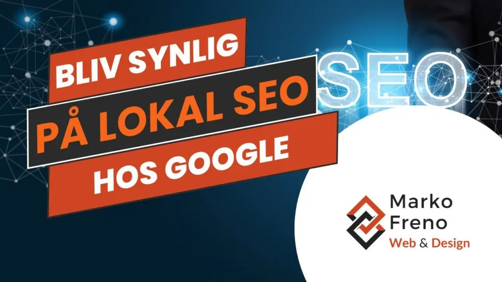 Lokal SEO guide - bliv fundet af kunder i dit lokalområde på Google