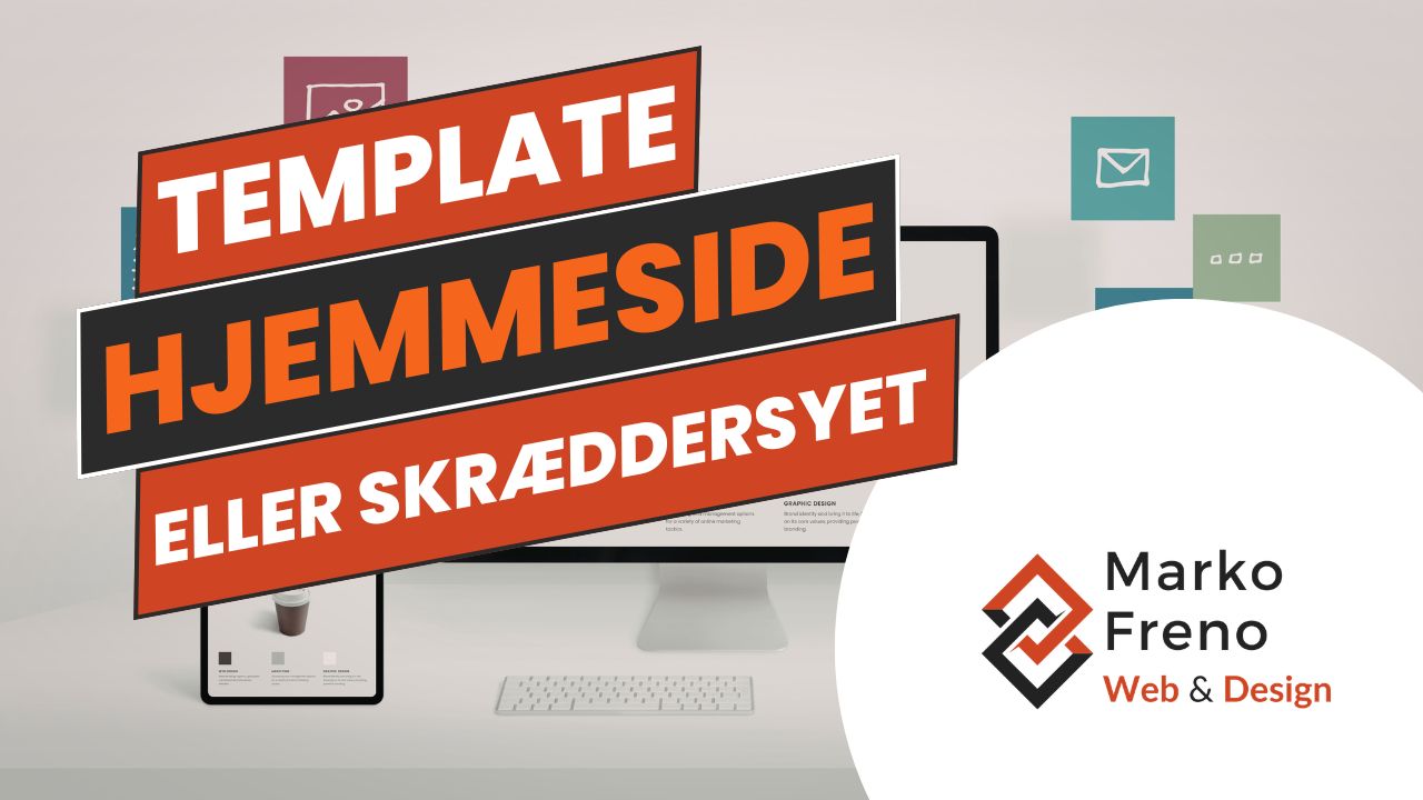 Skræddersyet hjemmeside vs. template - hvad er den rigtige løsning for din virksomhed?